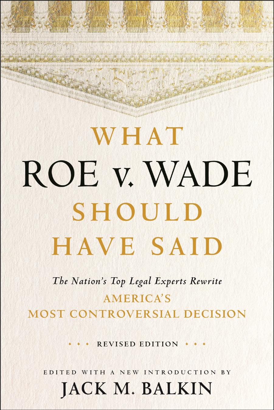 What Roe v. Wade Should Have Said by Jack M. Balkin (editor)