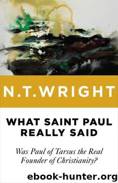 What Saint Paul Really Said by N. T. Wright