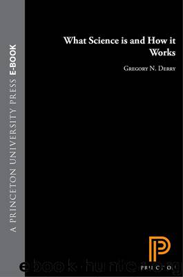 What Science Is and How It Works by Derry Gregory N.; Derry Gregory N. N.;