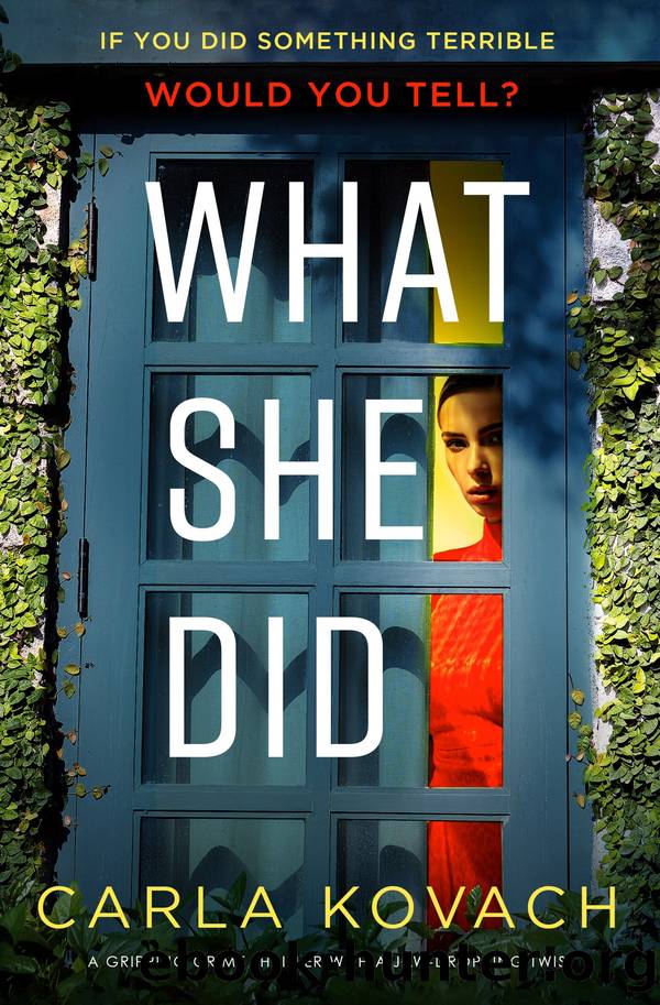 What She Did: A gripping crime thriller with a jaw-dropping twist by Carla Kovach