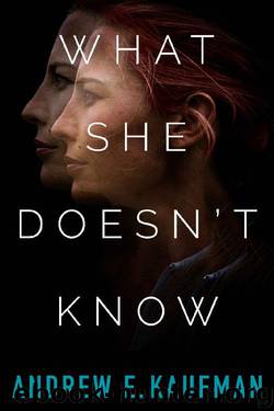 What She Doesn't Know: A Psychological Thriller by Andrew E. Kaufman