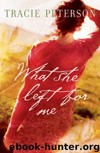 What She Left for Me by Tracie Peterson