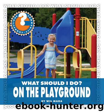 What Should I Do? On the Playground by Wil Mara
