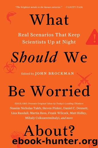 What Should We Be Worried About? by John Brockman