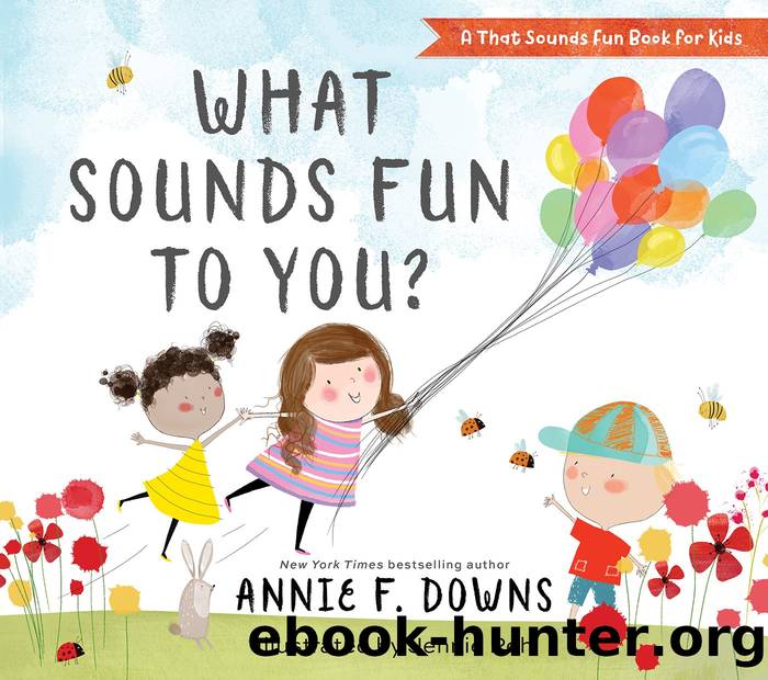 What Sounds Fun to You? by Annie F. Downs