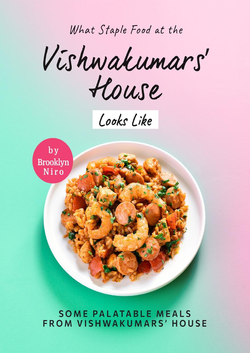 What Staple Food at the Vishwakumars' House Looks Like: Some Palatable Meals from Vishwakumars' House by Niro Brooklyn