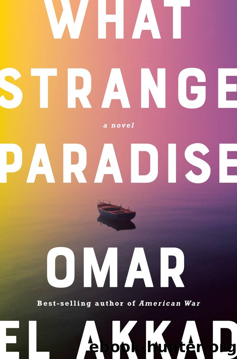 What Strange Paradise by Omar El Akkad