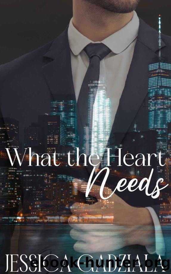 What The Heart Needs by Jessica Gadziala