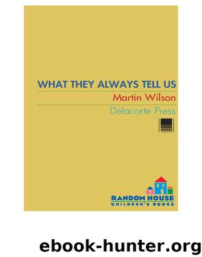 What They Always Tell Us by Martin Wilson