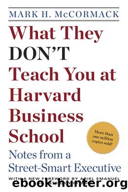 What They Don't Teach You at Harvard Business School by Mark H. McCormack