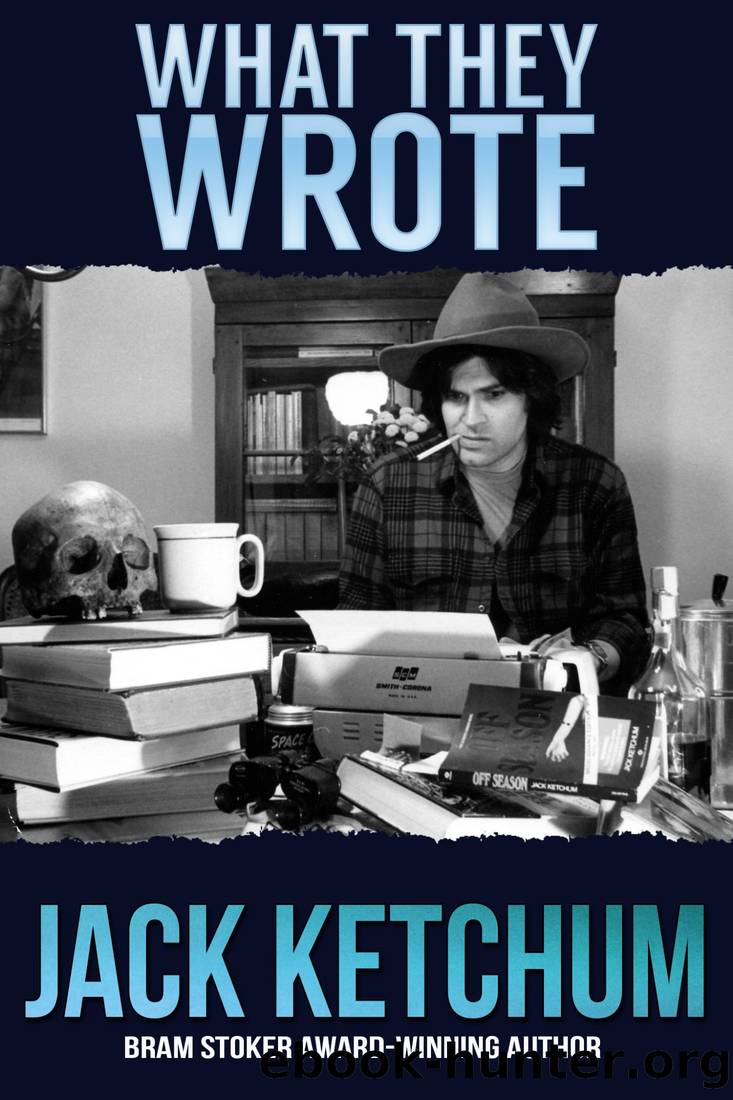 What They Wrote by Jack Ketchum