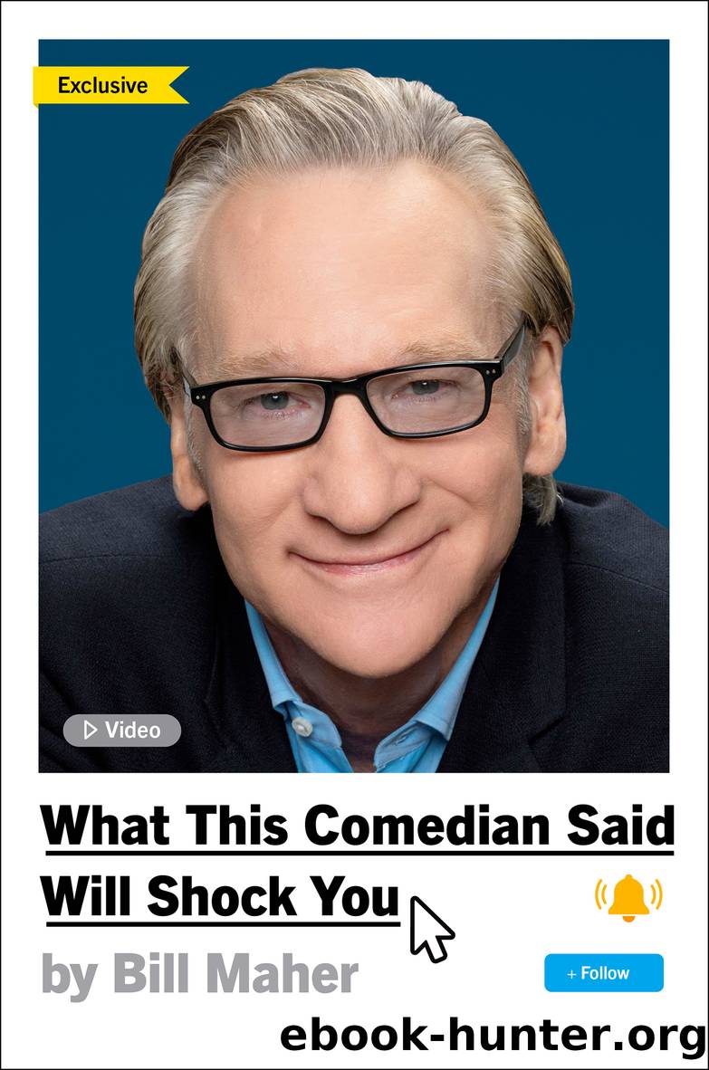 What This Comedian Said Will Shock You by Bill Maher;