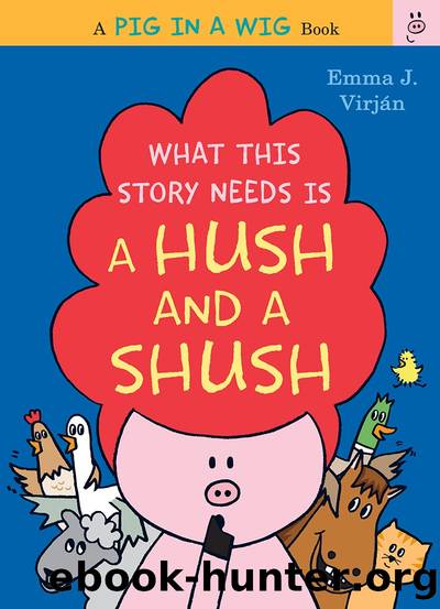 What This Story Needs Is a Hush and a Shush by Emma J. Virján