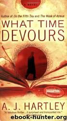 What Time Devours by A. J. Hartley