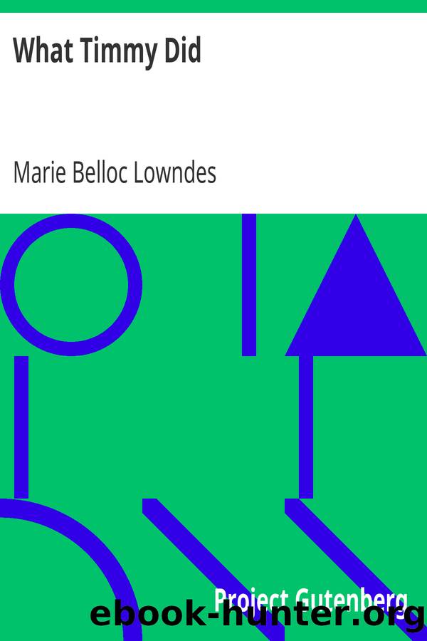 What Timmy Did by Marie Belloc Lowndes
