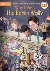 What Was the Berlin Wall? by Nico Medina
