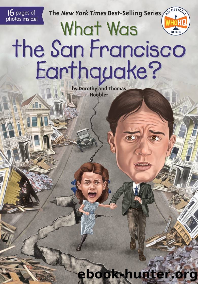 What Was the San Francisco Earthquake? by Dorothy Hoobler & Thomas Hoobler & Who HQ