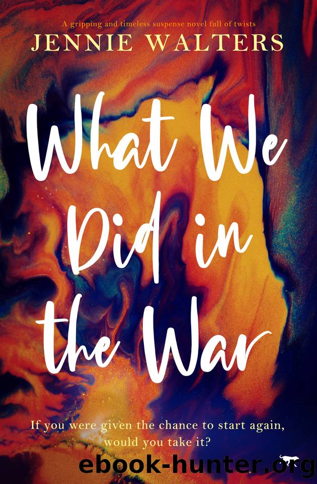 What We Did In The War: A gripping and timeless suspense novel full of twists by Jennie Walters