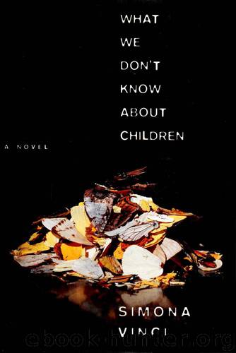 What We Don't Know About Children by Simona Vinci