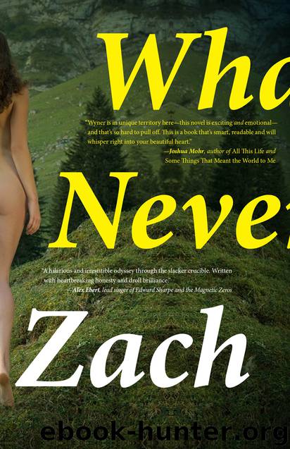 What We Never Had by Zach Wyner