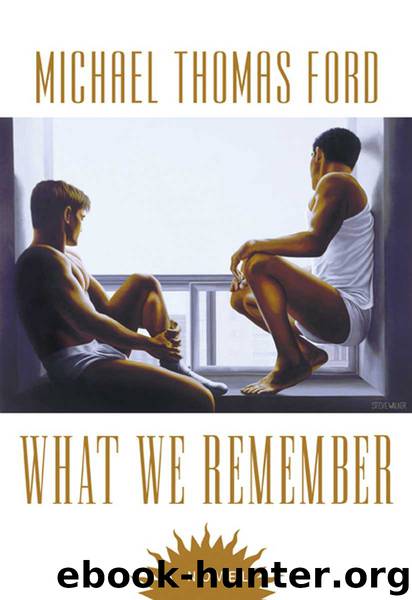 What We Remember by Michael Thomas Ford