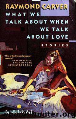 What We Talk About When We Talk About Love by Raymond Carver