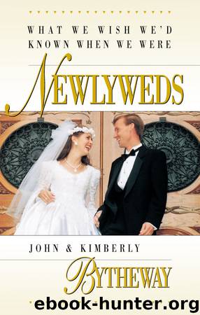 What We Wish We'd Known When We Were Newlyweds by John Bytheway & Kimberly Bytheway