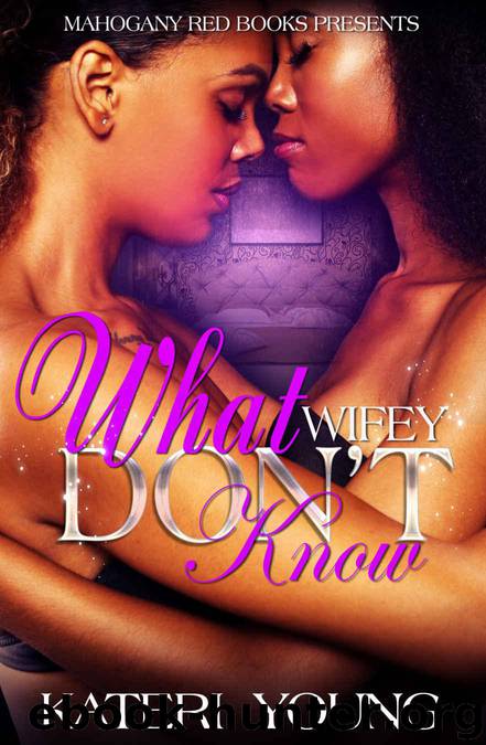 What Wifey Don't Know by Kateri Young