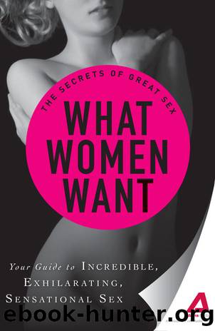 What Women Want: Your guide to incredible, exhilarating, sensational sex (The Secrets of Great Sex) by Adams Media
