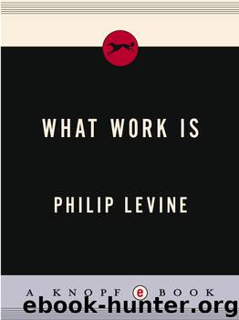 What Work Is by Philip Levine