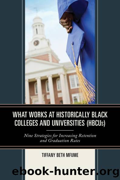 What Works at Historically Black Colleges and Universities (HBCUs) by Mfume Tiffany Beth;
