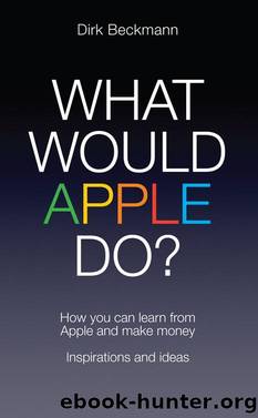 What Would Apple Do? by Dirk Beckmann