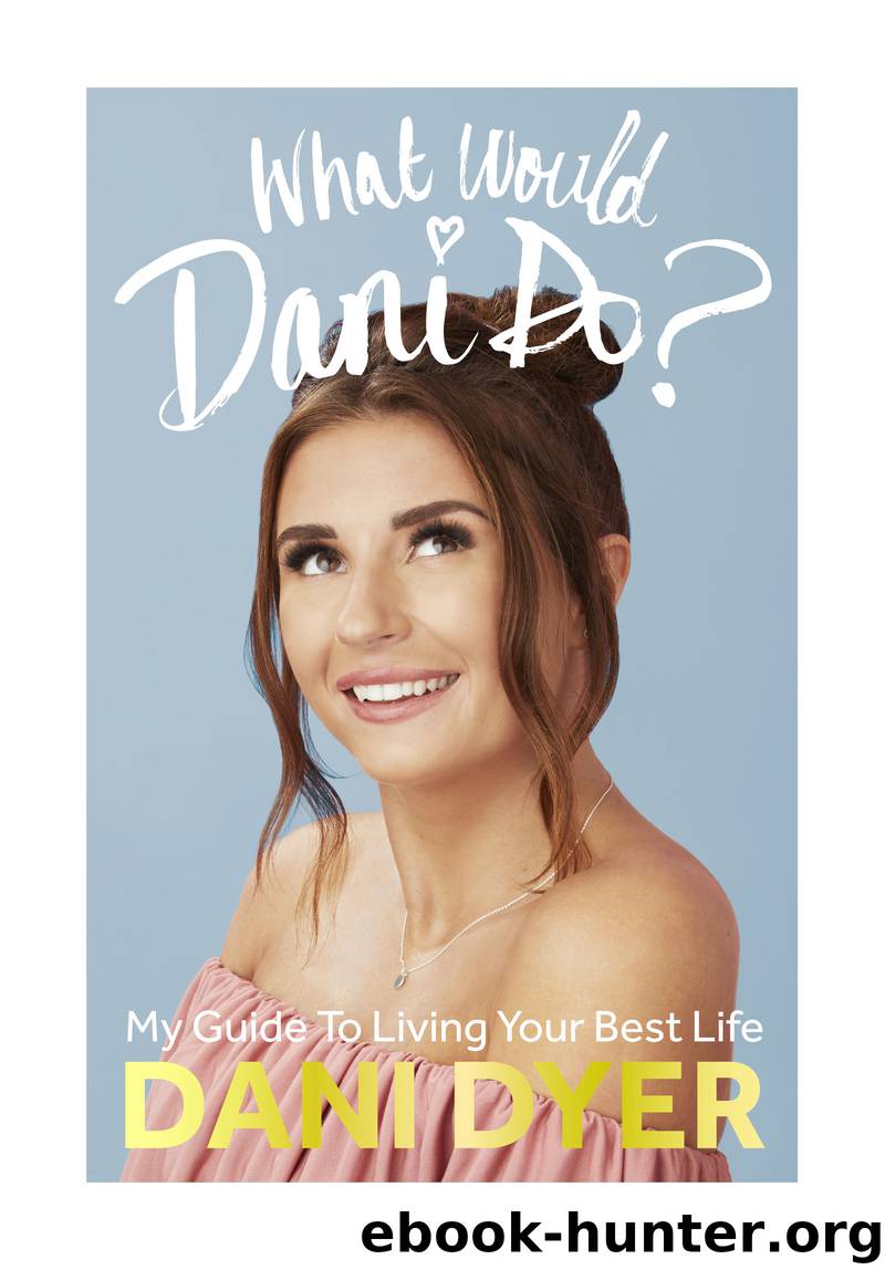 What Would Dani Do? by Dani Dyer