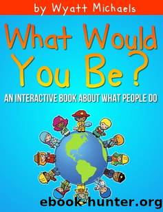 What Would You Be? by Wyatt Michaels