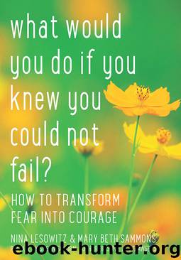What Would You Do If You Knew You Could Not Fail? by Nina Lesowitz