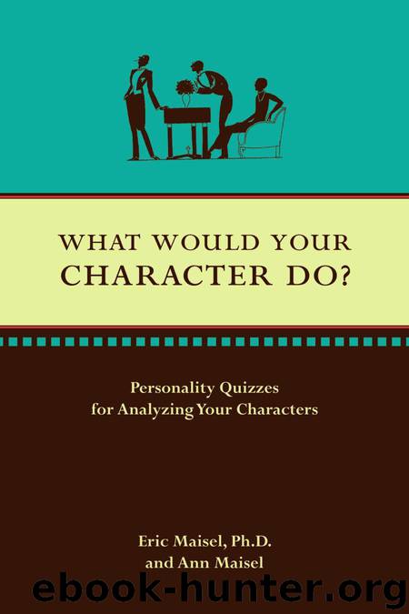 What Would Your Character Do? by Eric Maisel