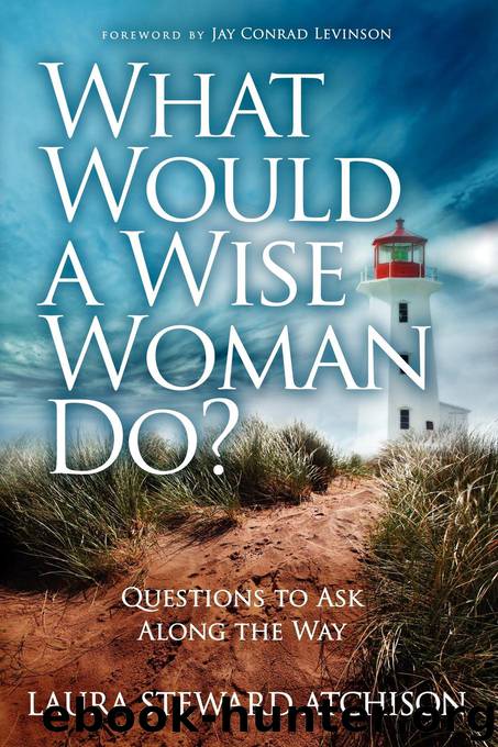 What Would a Wise Woman Do? by Laura Steward Atchison