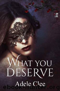 What You Deserve (Anything for Love, Book 3) by Adele Clee