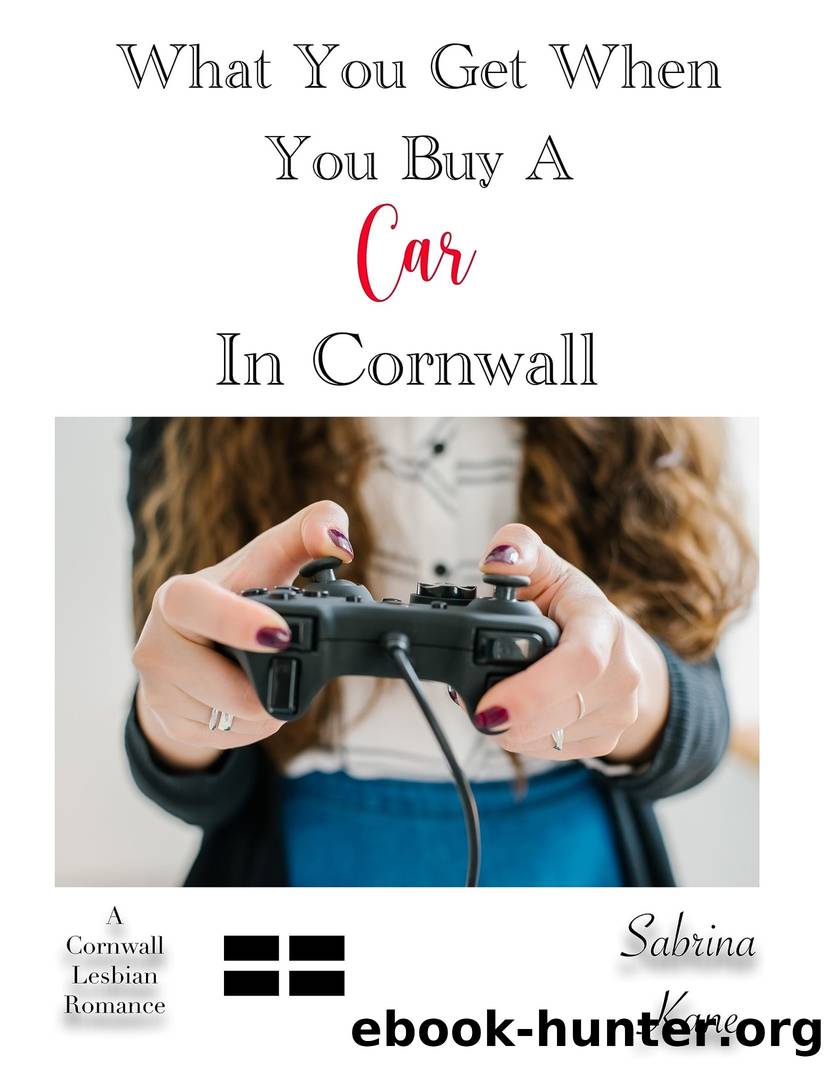 What You Get When You Buy A Car in Cornwall: A Cornwall Lesbian Romance (Cornwall Lesbian Romance Book 4) by Sabrina Kane