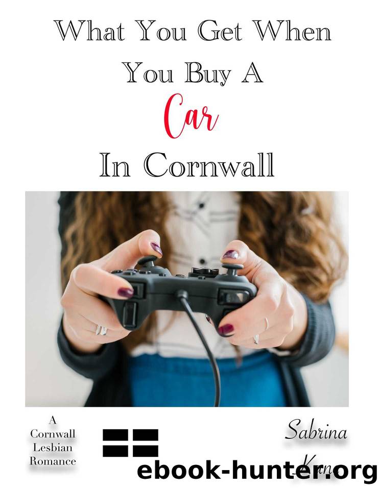 What You Get When You Buy A Car in Cornwall: A Cornwall Lesbian Romance (Cornwall Lesbian Romance Series Book 4) by Sabrina Kane