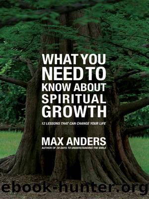 What You Need to Know About Spiritual Growth in 12 Lessons by Max Anders