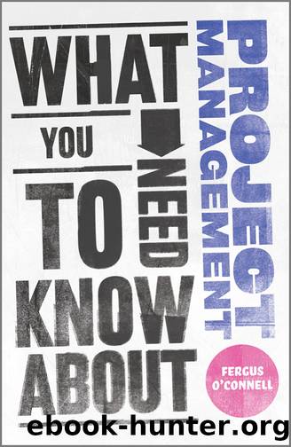 What You Need to Know about Project Management by Fergus O'Connell