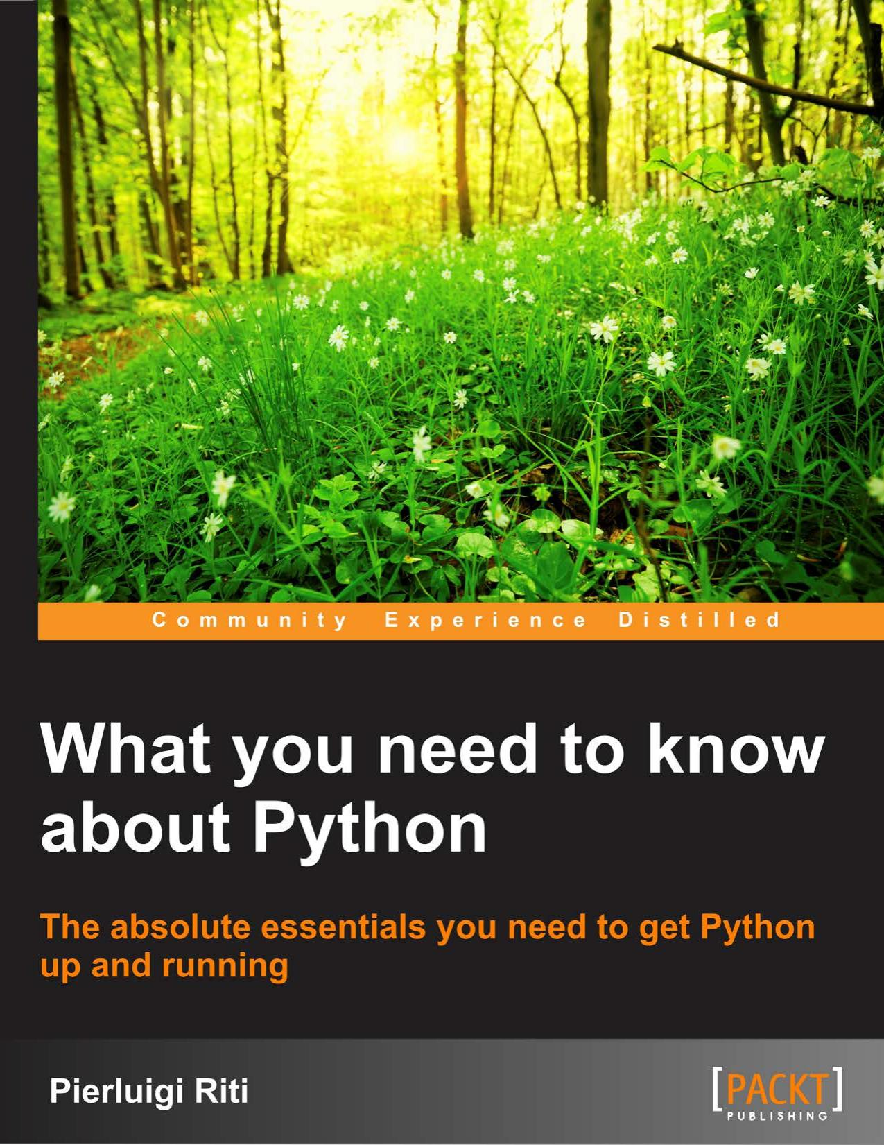 What You Need to Know about Python: The absolute essentials you need to get Python up and running by Unknown