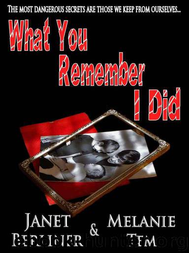 What You Remember I Did by Janet Berliner & Janet & Tem Berliner