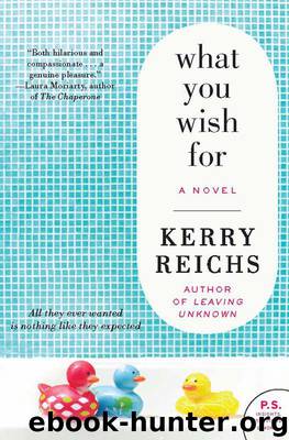 What You Wish For A Novel (Kerry Reichs) by Kerry Reichs