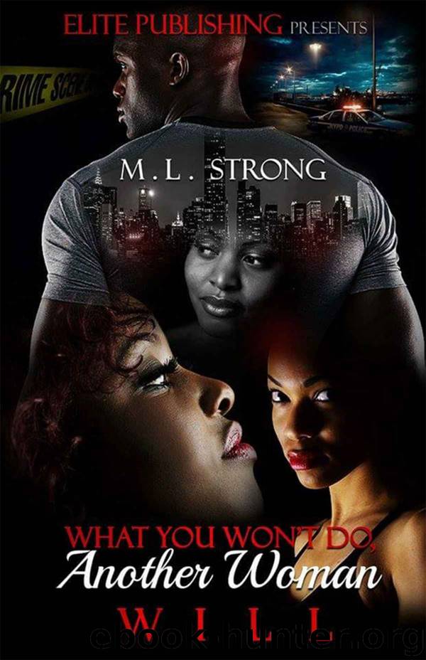 What You Won't Do, Another Woman Will by M.L. Strong