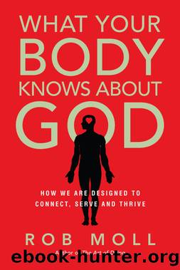 What Your Body Knows about God by Moll Rob;Card Michael;
