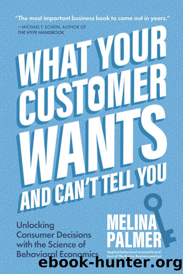 What Your Customer Wants and Can't Tell You by Melina Palmer