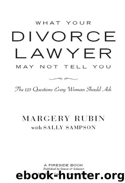 What Your Divorce Lawyer May Not Tell You by Margery Rubin & Sally Sampson