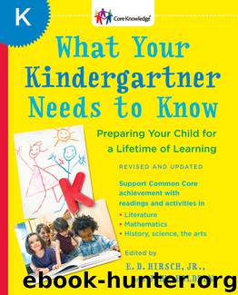 What Your Kindergartner Needs to Know (Revised and updated) by E.D. Hirsch Jr